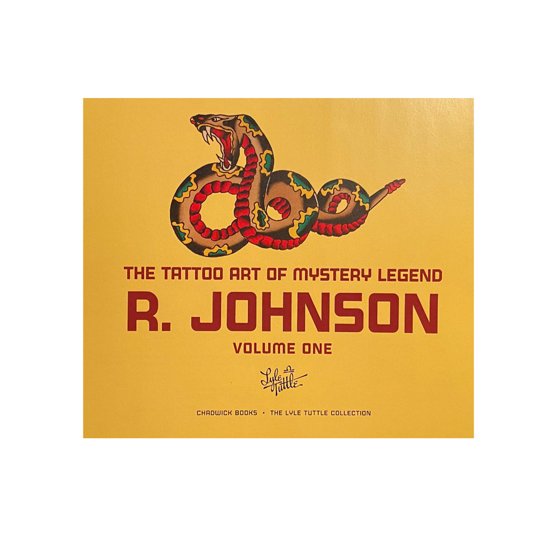 The Tattoo Art of Mystery Legend R. Johnson, Volume 1