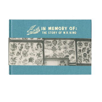 In Memory Of :  The Story of W.R. King